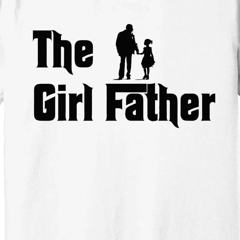 The Girl Father Fathers Day Dad Daughter Daddy Premium T-Shirt