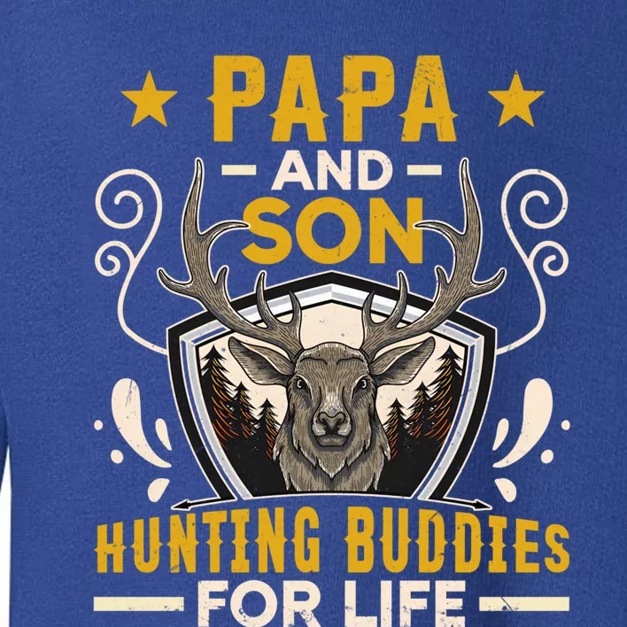 Tee Gift For Dad Papa And Son Hunting Buddies For Life Cool Gift Toddler Sweatshirt