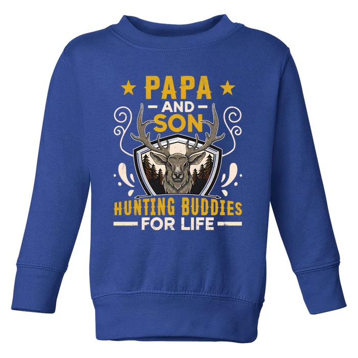 Tee Gift For Dad Papa And Son Hunting Buddies For Life Cool Gift Toddler Sweatshirt