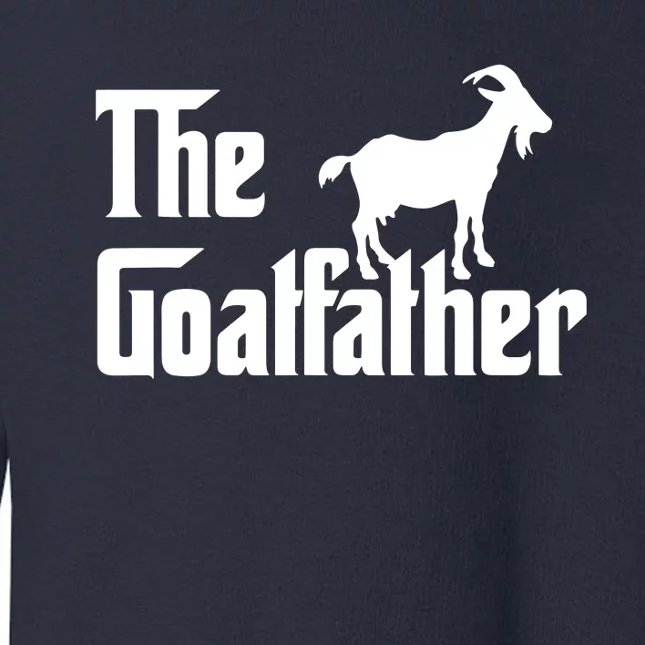 The Goatfather Funny Goat Father Lover Gift Toddler Sweatshirt