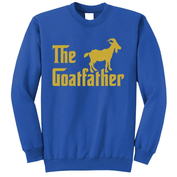 The Goatfather Funny Goat Father Goat Farmer Goat Lover Tall Sweatshirt