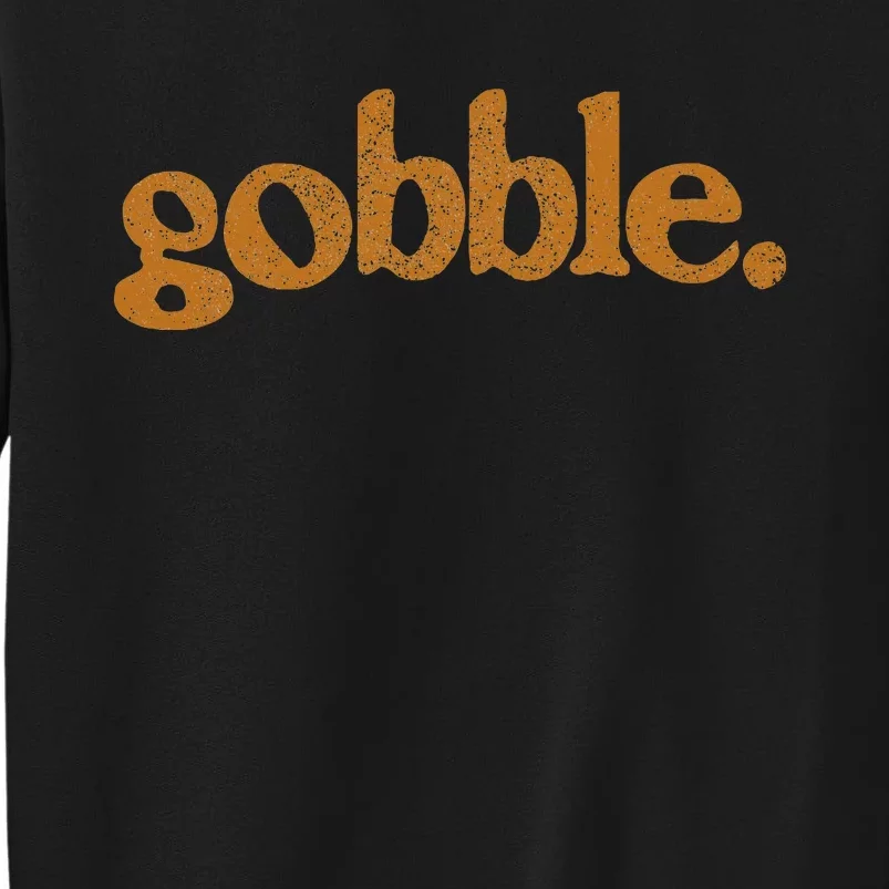 Thanksgiving Gobble Funny Turkey Day Sweatshirt