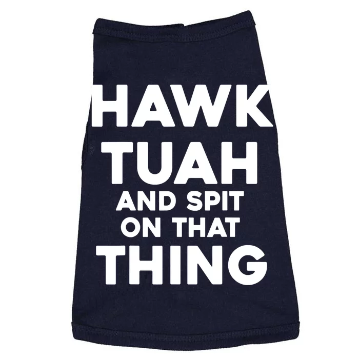 Throat Goat Funny Meme Hawk Tuah And Spit On That Thing Gift Doggie Tank