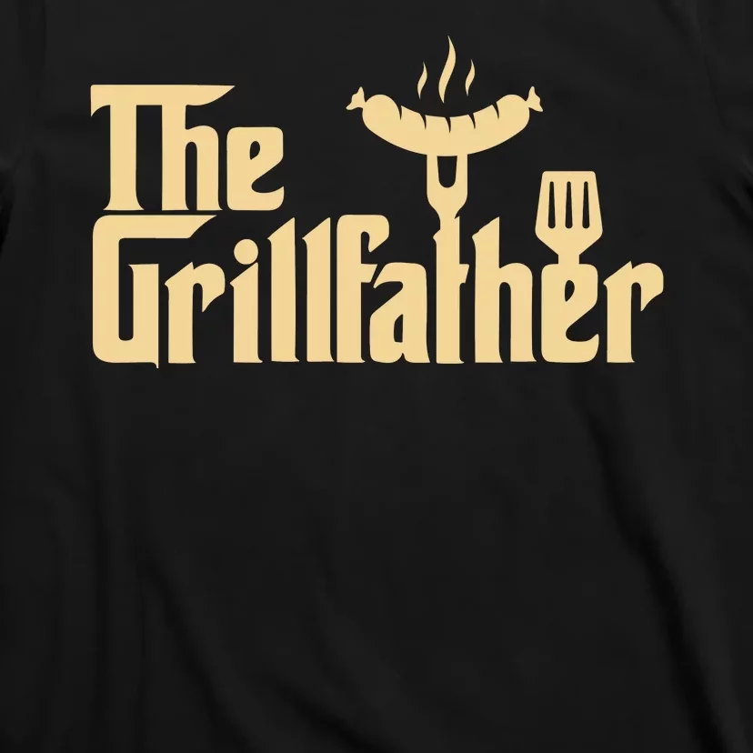 The Grill Father Funny Gift For Dad Fathers Day T-Shirt