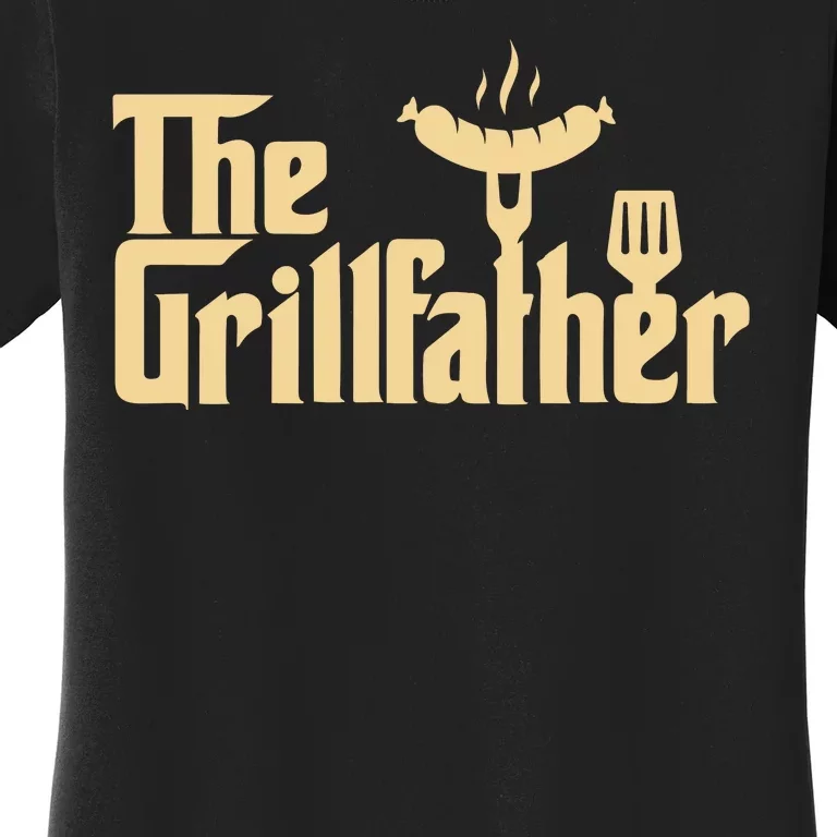 The Grill Father Funny Gift For Dad Fathers Day Women's T-Shirt