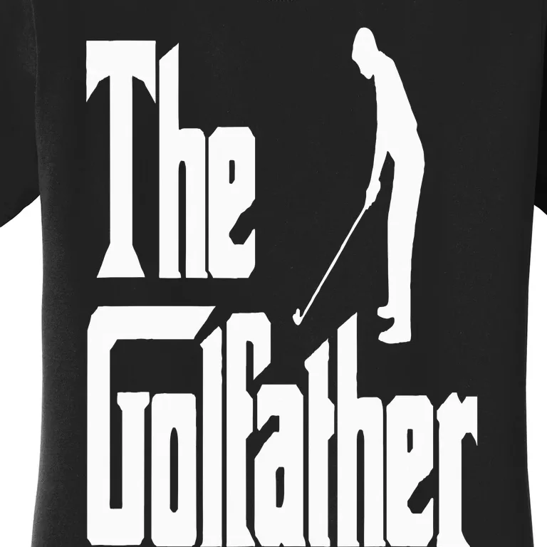 The Golfather Funny Xmas Golf Gift For Golfers Godfather Women's T-Shirt