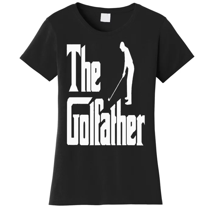 The Golfather Funny Xmas Golf Gift For Golfers Godfather Women's T-Shirt