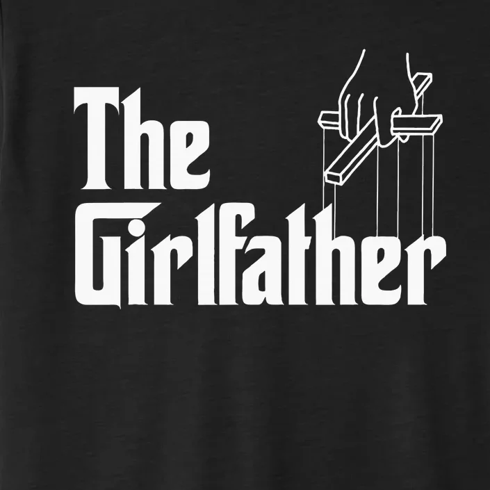 The Girlfather Funny MotherS Day ChromaSoft Performance T-Shirt