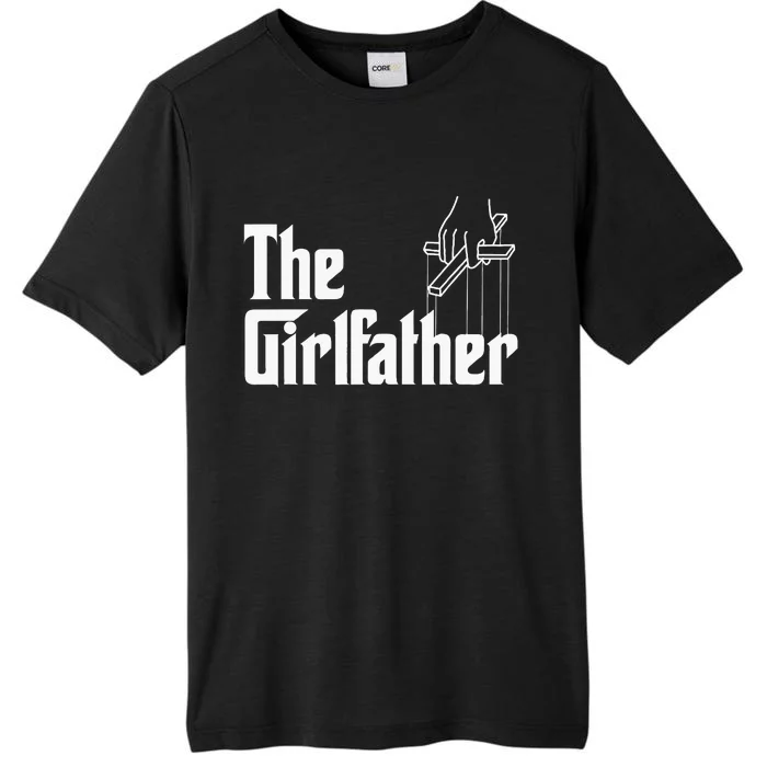 The Girlfather Funny MotherS Day ChromaSoft Performance T-Shirt