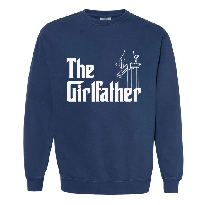 The Girlfather Funny MotherS Day Garment-Dyed Sweatshirt