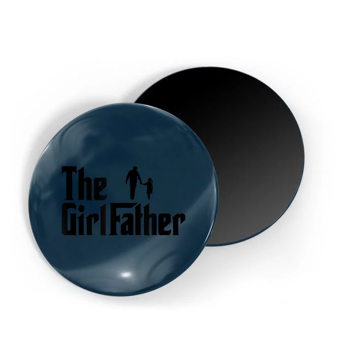 The Girl Father Funny Dad Of Girls Daddy Daughter Magnet