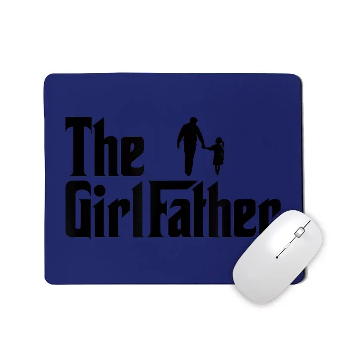 The Girl Father Funny Dad Of Girls Daddy Daughter Mousepad