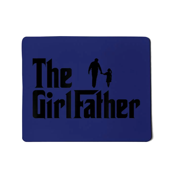 The Girl Father Funny Dad Of Girls Daddy Daughter Mousepad