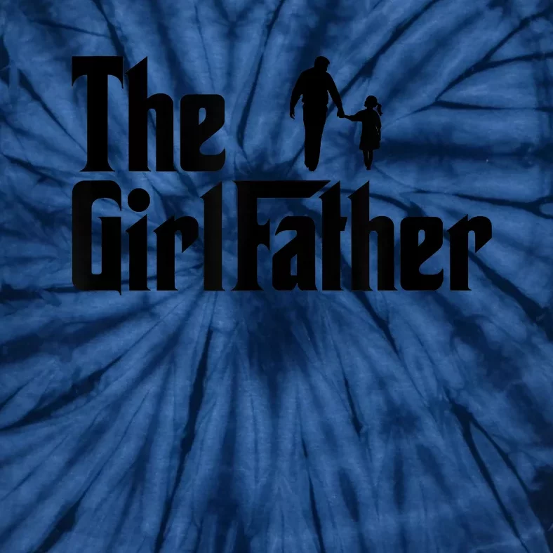 The Girl Father Funny Dad Of Girls Daddy Daughter Tie-Dye T-Shirt