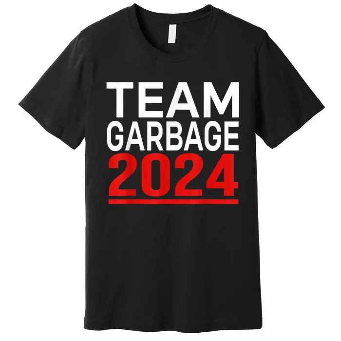 Team Garbage For Trump 2024 Premium T-Shirt