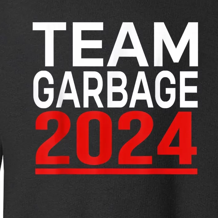 Team Garbage For Trump 2024 Toddler Sweatshirt