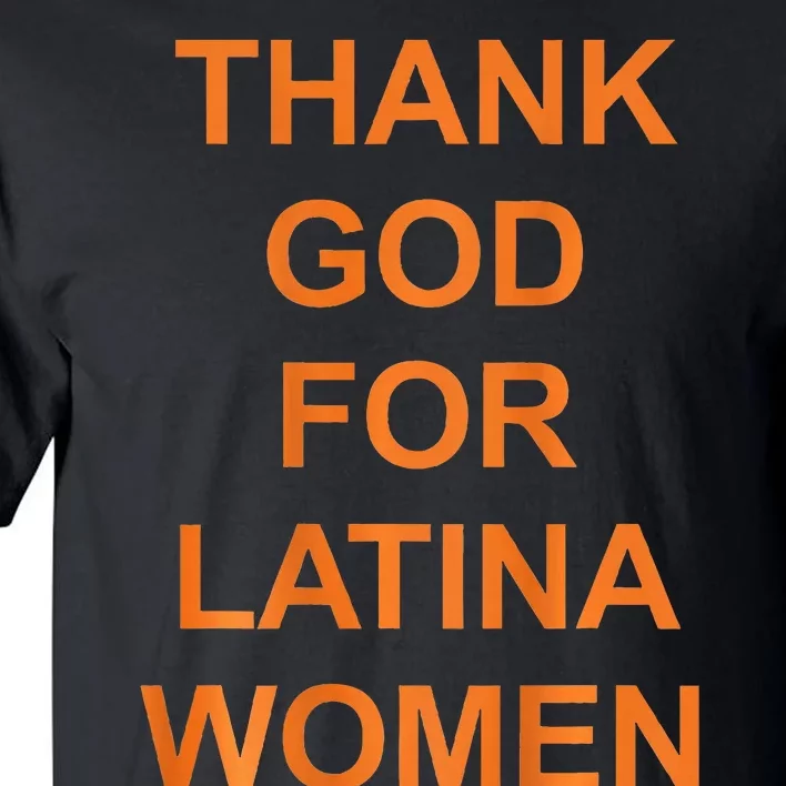 Thank God For Latina Tall T-Shirt