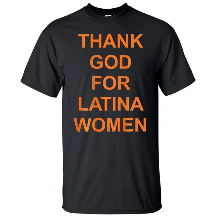 Thank God For Latina Tall T-Shirt