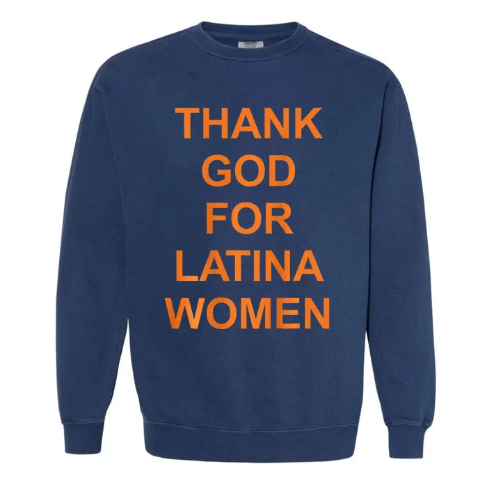 Thank God For Latina Garment-Dyed Sweatshirt