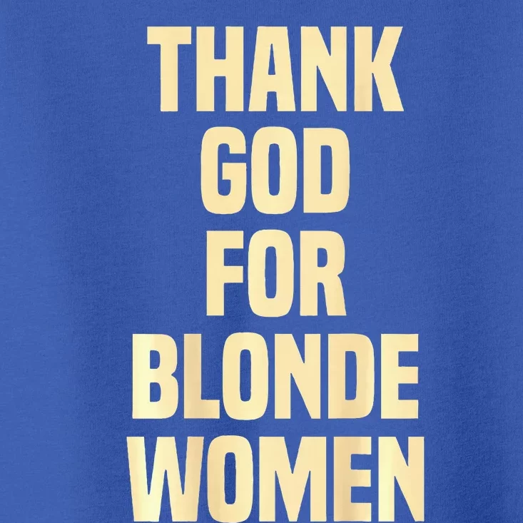 Thank God For Blonde Toddler T-Shirt