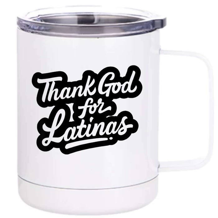 Thank God For Latinas Front & Back 12oz Stainless Steel Tumbler Cup