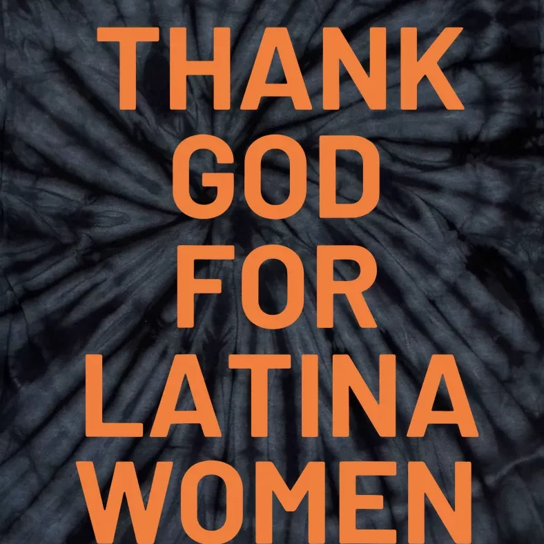 Thank God For Latina Women Tie-Dye T-Shirt