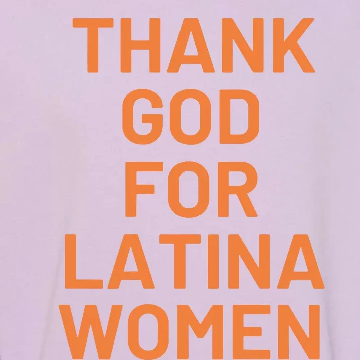 Thank God For Latina Women Garment-Dyed Sweatshirt