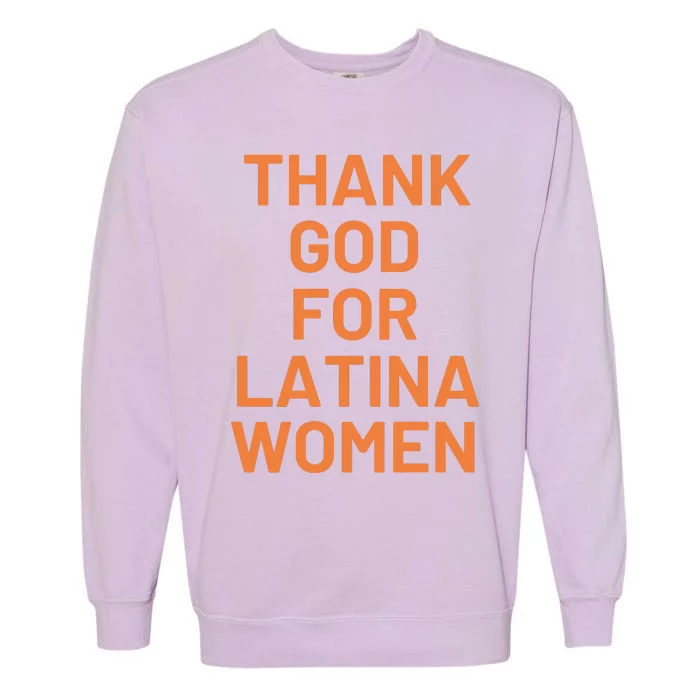 Thank God For Latina Women Garment-Dyed Sweatshirt