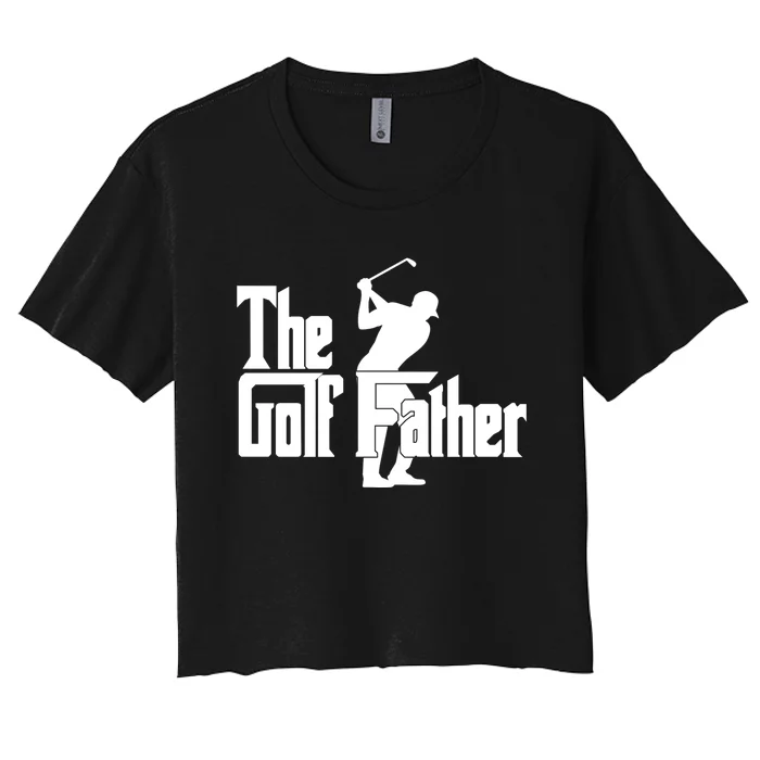 The Golf Father Golf Dad Fathers Day Women's Crop Top Tee