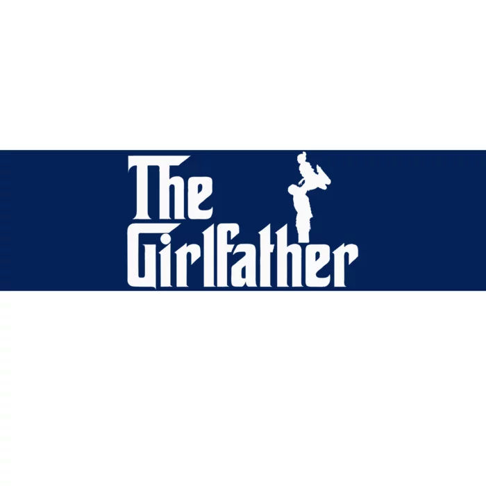 The Girl Father Gift Funny Dad Best FatherS Day Bumper Sticker