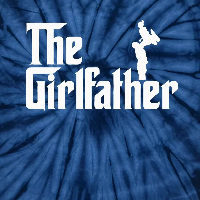 The Girl Father Gift Funny Dad Best FatherS Day Tie-Dye T-Shirt