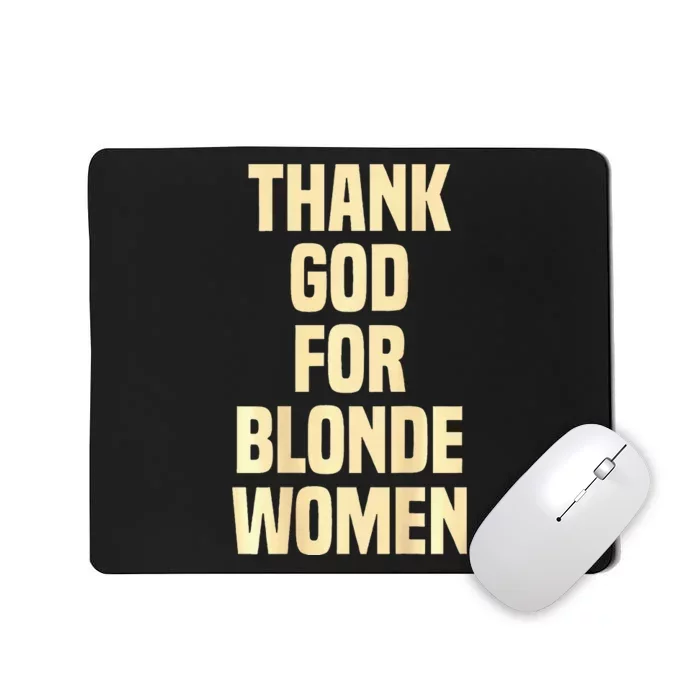 Thank God For Blonde Mousepad