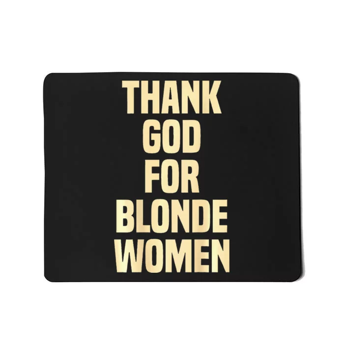 Thank God For Blonde Mousepad