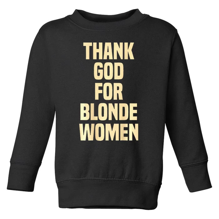 Thank God For Blonde Toddler Sweatshirt