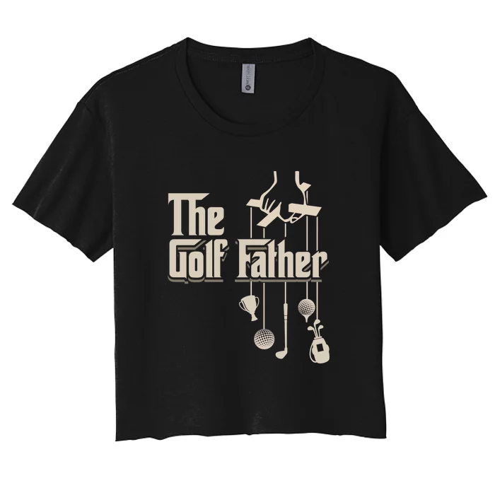 The Golf Father Golfing Dad Golfer Gift For Dad Father's Day Women's Crop Top Tee