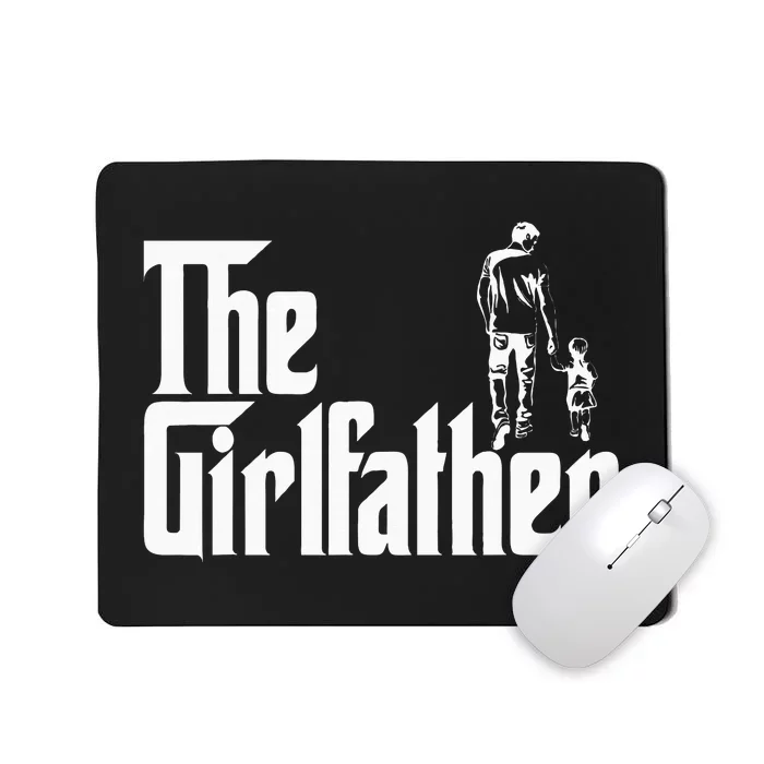 The Girlfather Funny Daddy Daughter Mousepad