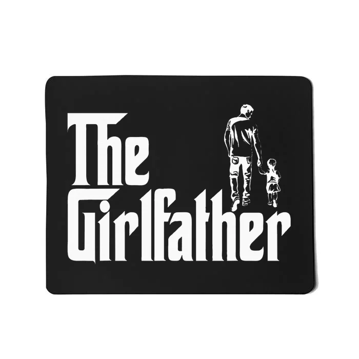 The Girlfather Funny Daddy Daughter Mousepad