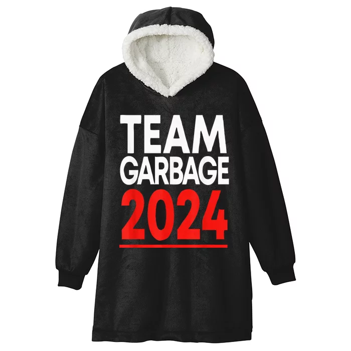 Team Garbage For Trump 2024 Elections 2024 Vote For Trump Hooded Wearable Blanket