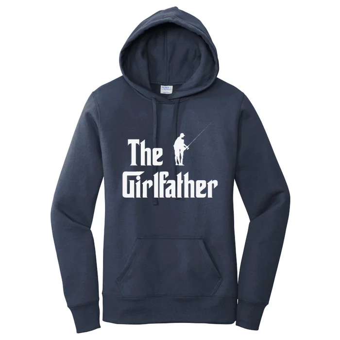 The Girlfather Funny Dad Of Girl Fishing Father And Daughter Women's Pullover Hoodie