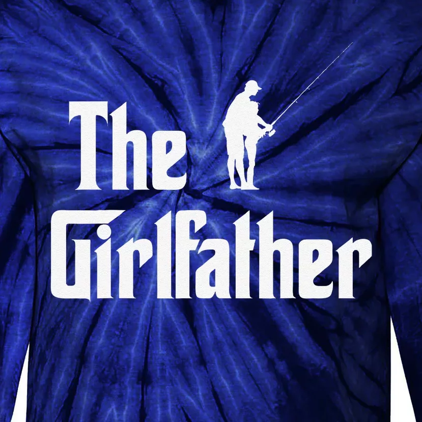 The Girlfather Funny Dad Of Girl Fishing Father And Daughter Tie-Dye Long Sleeve Shirt