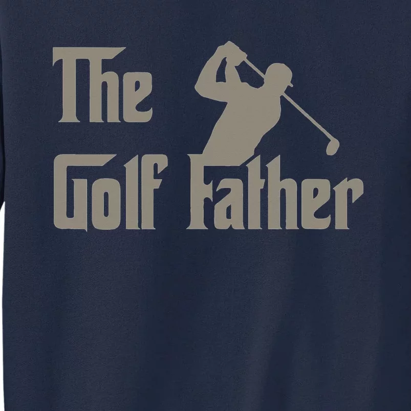 The Golf Father Funny Golfing For Golfer Father's Tall Sweatshirt