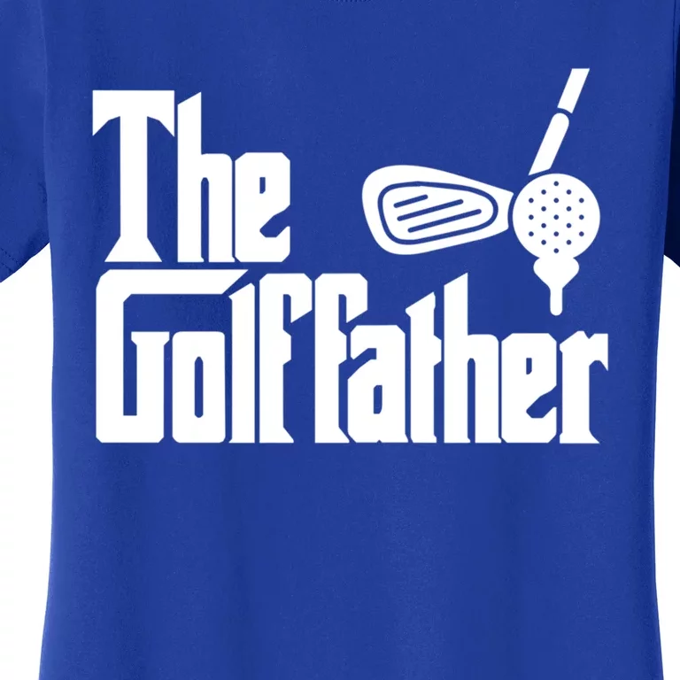 The Golffather Golf Father Funny Gift Women's T-Shirt