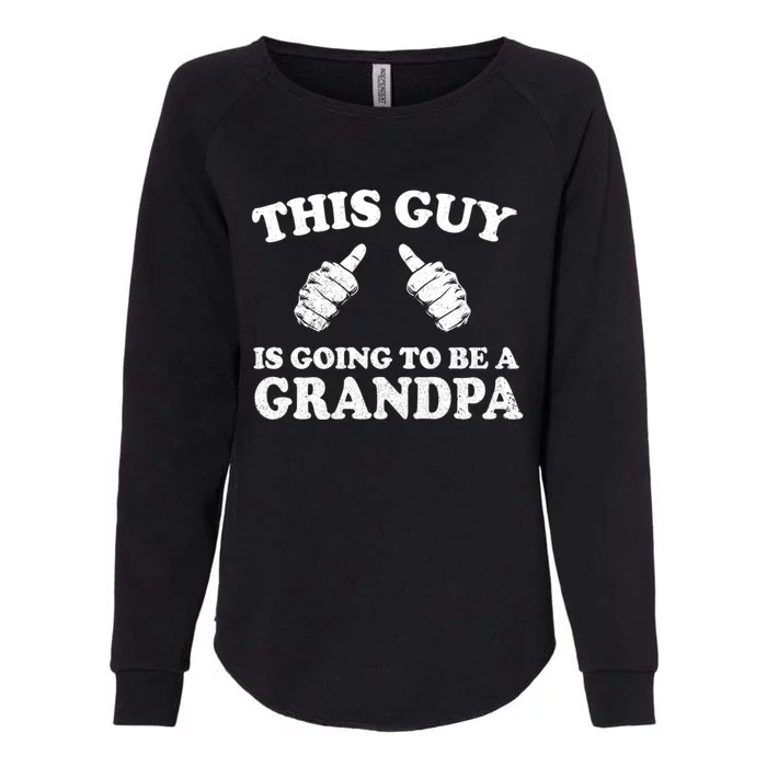 This Guy Going To Be Grandpa New Grandfather Fathers Day Womens California Wash Sweatshirt