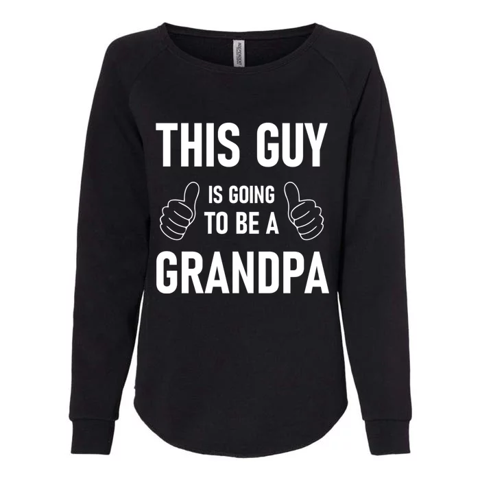 This Guy Going To Be Grandpa New Grandfather Fathers Day Womens California Wash Sweatshirt