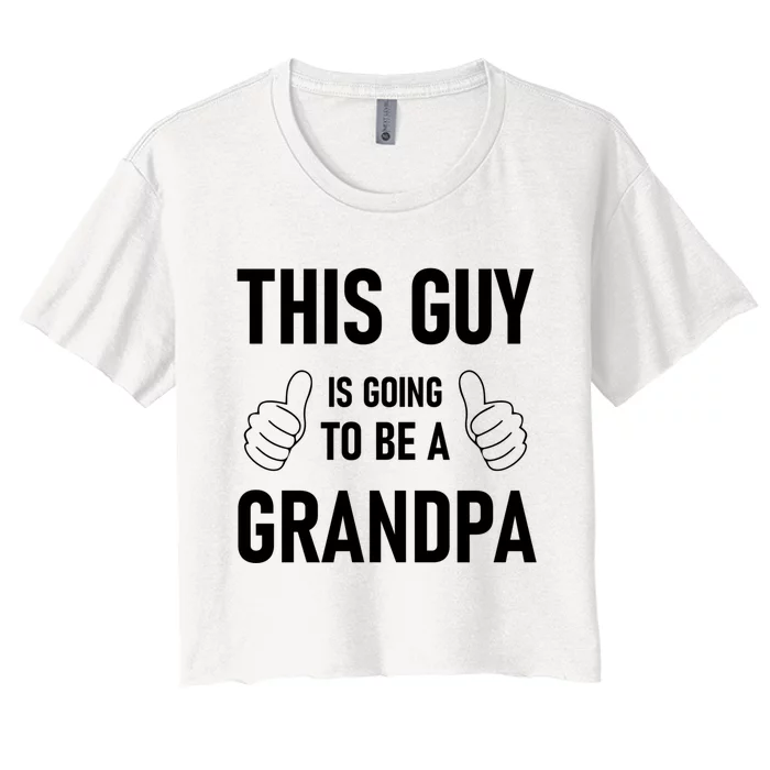 This Guy Going To Be Grandpa New Grandfather Fathers Day Women's Crop Top Tee