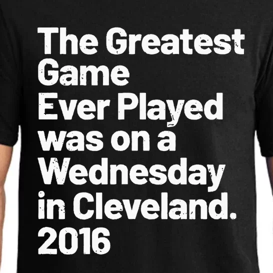 The Greatest Game Ever Played Was On Wednesday In Cleveland Pajama Set