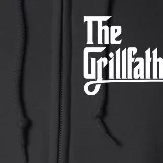 The Grillfather Godfather Fathers Day Full Zip Hoodie