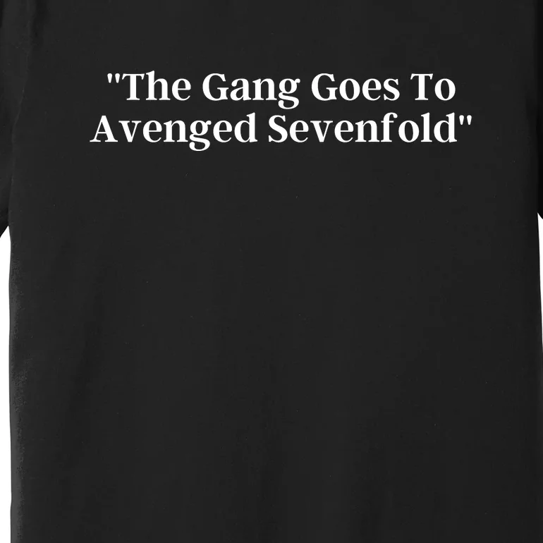 The Gang Goes To Avenged Sevenfold Premium T-Shirt