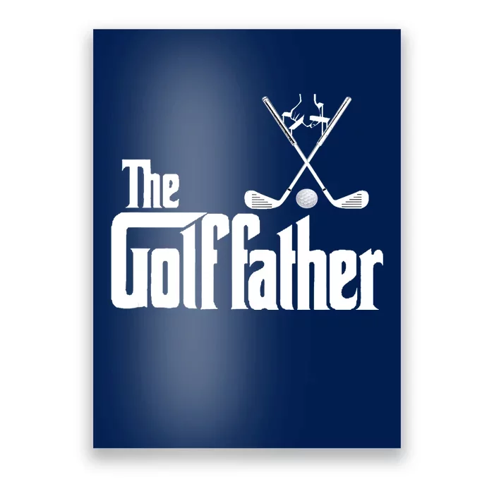 The Golffather Golf Father Funny Golfing Fathers Day Poster