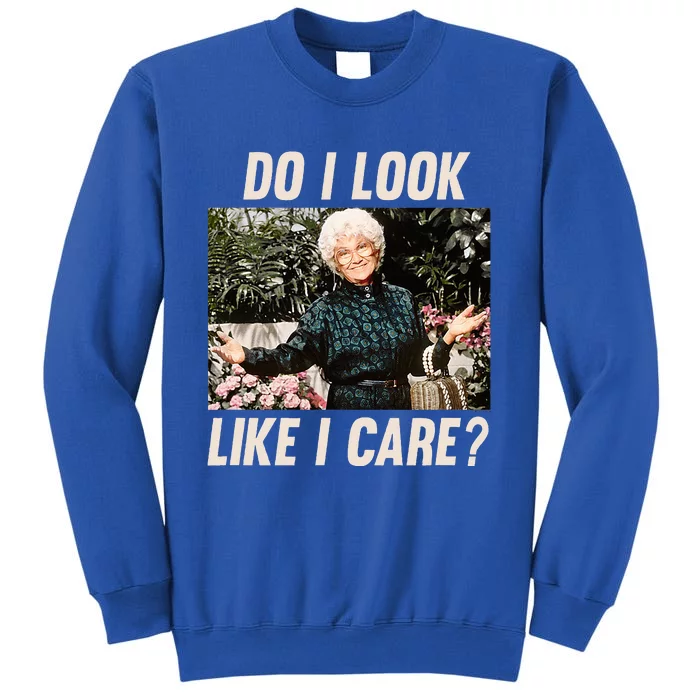 The Golden Girl Sophia Do I Look Like I Care Sweatshirt